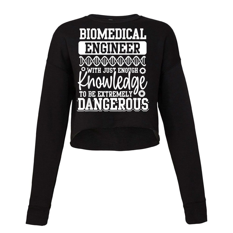 Biomedical Engineer Knowledge Funny Engineering T Shirt Cropped Sweater by cm-arts | Artistshot