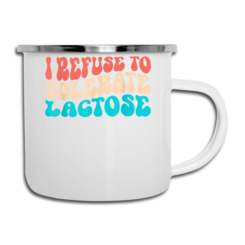 I Refuse To Tolerate Lactose Funny Intolerance Retro Vintage T Shirt Camper Cup | Artistshot