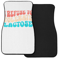 I Refuse To Tolerate Lactose Funny Intolerance Retro Vintage T Shirt Front Car Mat | Artistshot