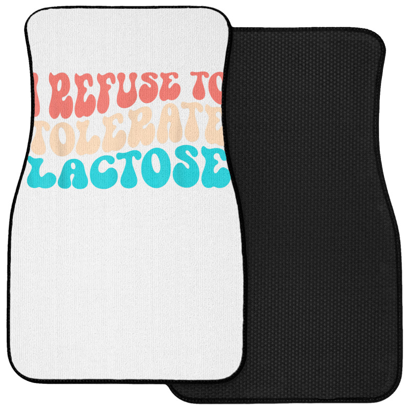 I Refuse To Tolerate Lactose Funny Intolerance Retro Vintage T Shirt Front Car Mat | Artistshot