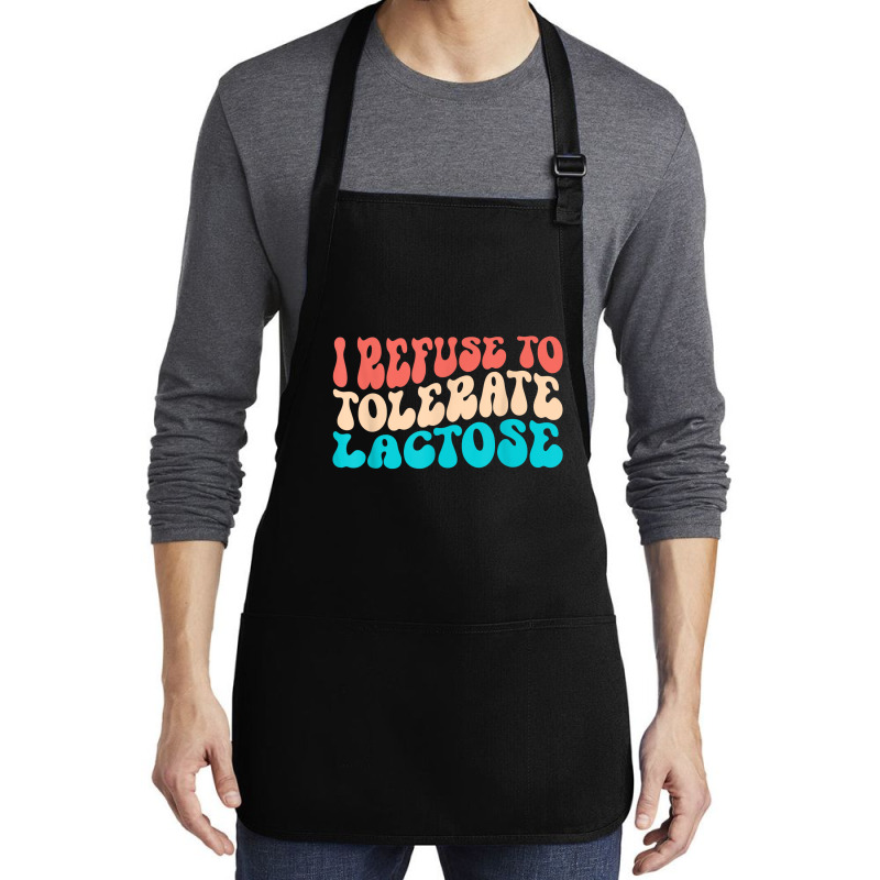 I Refuse To Tolerate Lactose Funny Intolerance Retro Vintage T Shirt Medium-length Apron | Artistshot