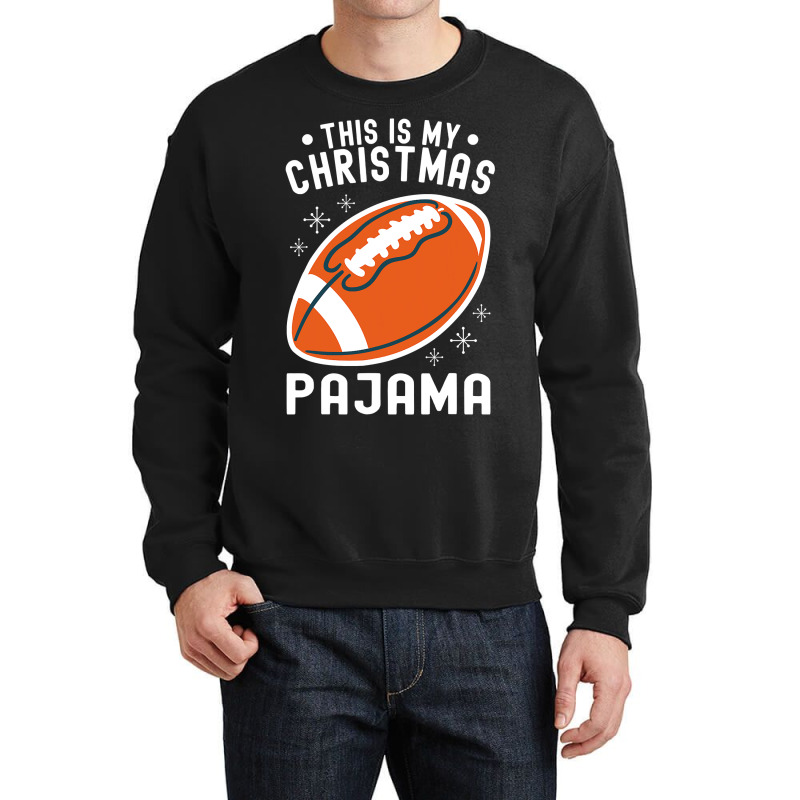 Football Football Merry Christmasthis Is My Christmas Pajama 136 Crewneck Sweatshirt by coolquirrell | Artistshot