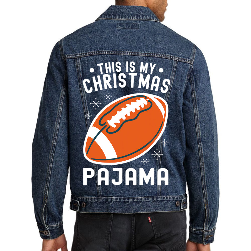 Football Football Merry Christmasthis Is My Christmas Pajama 136 Men Denim Jacket by coolquirrell | Artistshot