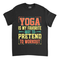 Okay But First Yoga (7) Classic T-shirt | Artistshot