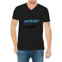 Anybody Got A Map 1 V-neck Tee | Artistshot