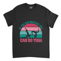 Okay But First Yoga (20) Classic T-shirt | Artistshot