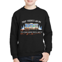 That There's An Rv Youth Sweatshirt | Artistshot