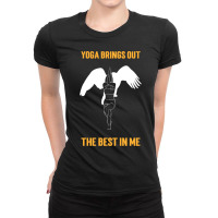 Yoga Brings Out The Best In Me , Yoga Girl Ladies Fitted T-shirt | Artistshot