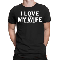 I Love It When My Wife Lets Me Go Skydiving T-shirt | Artistshot