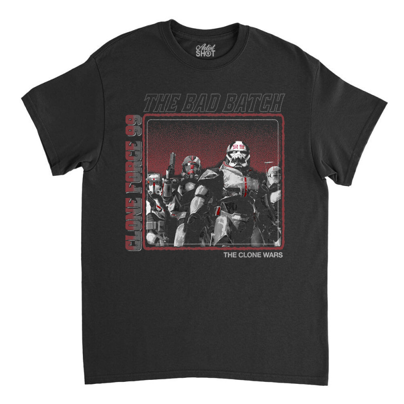 Fan_star_wars The Clone Wars Clone Force 99 The Bad Batch Classic T-shirt by trokeryth | Artistshot