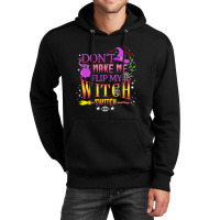 Don't Make Me Flip My Witch Switch Halloween Unisex Hoodie | Artistshot