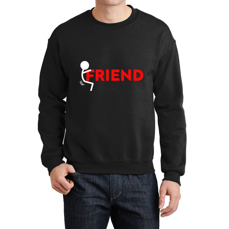 Fuck Friend Crewneck Sweatshirt by cm-arts | Artistshot