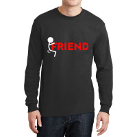 Fuck Friend Long Sleeve Shirts | Artistshot