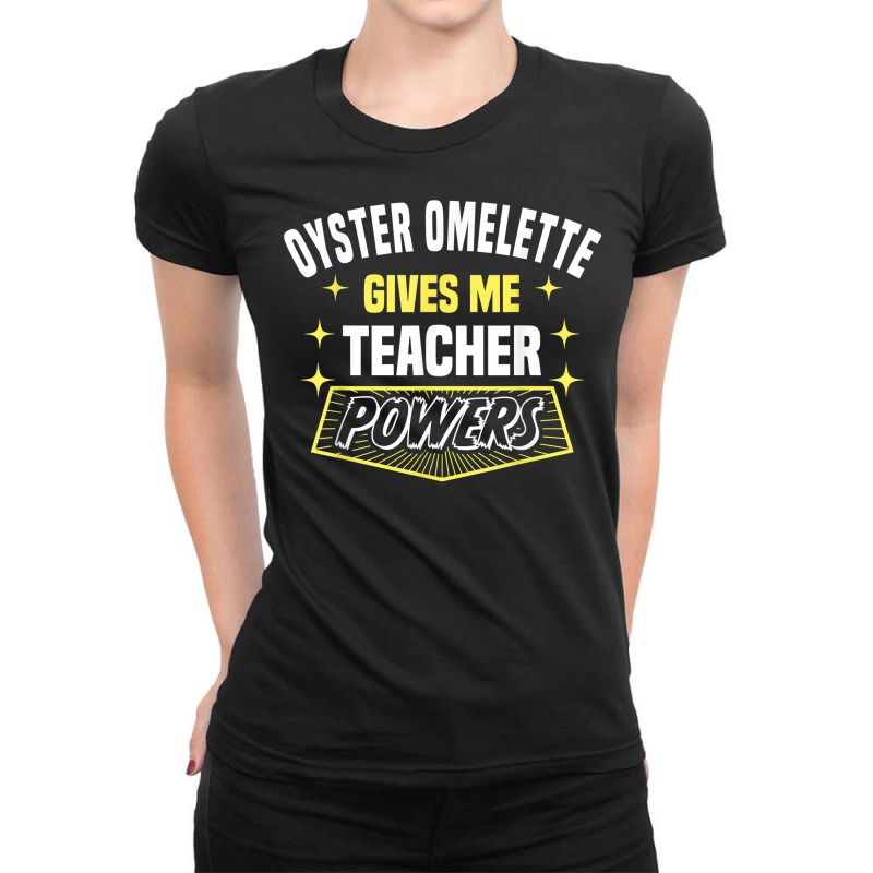 Oyster Omelette Gives Me Teacher Powers Funny Professor T Shirt Ladies Fitted T-Shirt by cm-arts | Artistshot