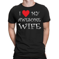 I Love My Awesome Wife T-shirt | Artistshot