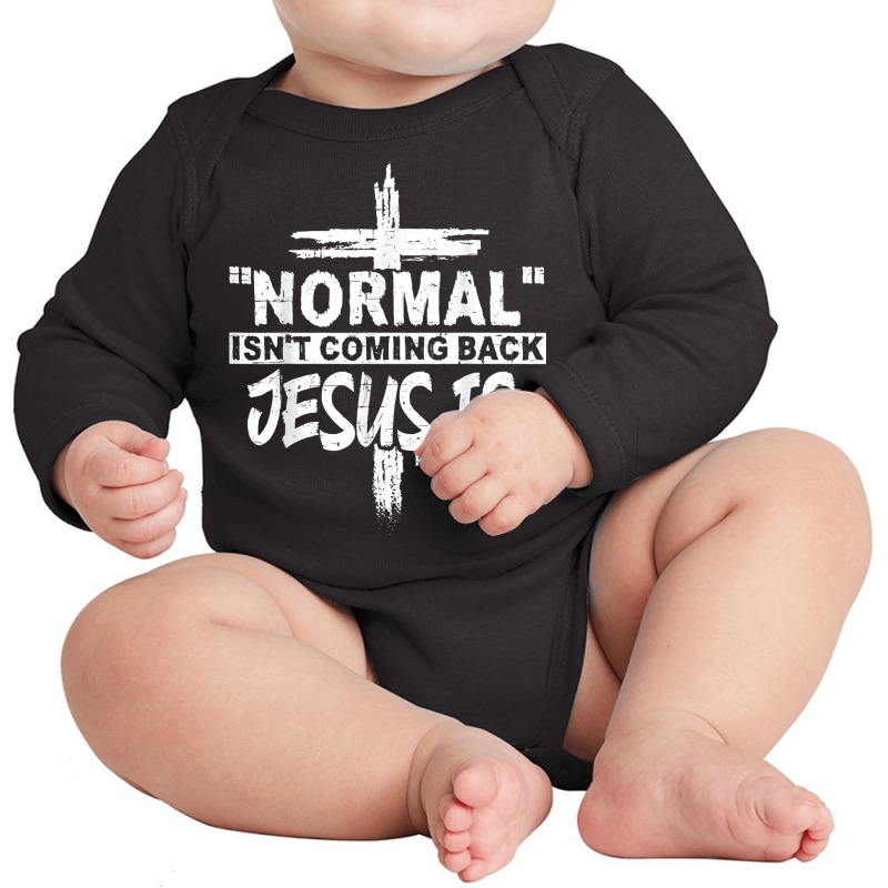 Normal Isn't Coming Back But Jesus Is Revelation 14 Costume T Shirt Long Sleeve Baby Bodysuit by cm-arts | Artistshot