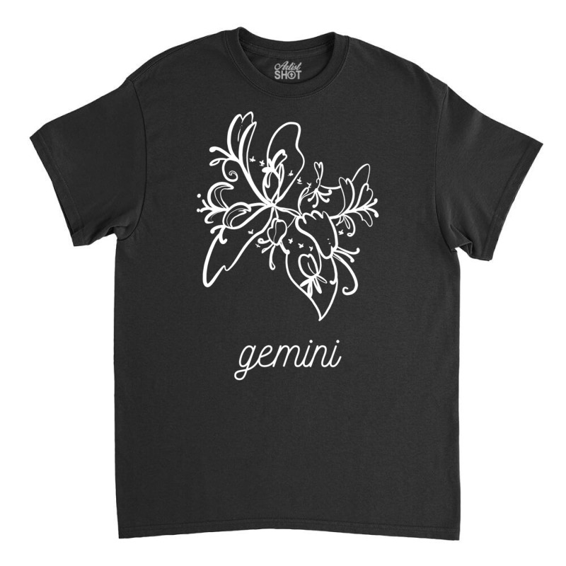 Flower Constellation Gemini Gemini Man Or Woman T Shirt Classic T-shirt by MleczynskiShae | Artistshot