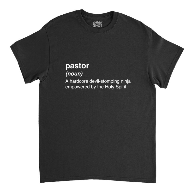 Pastor Definition Classic T-shirt by DenzelTyler | Artistshot