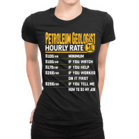 Petroleum Geologist Hourly Rate   Funny Petroleum Geology T Shirt Ladies Fitted T-shirt | Artistshot