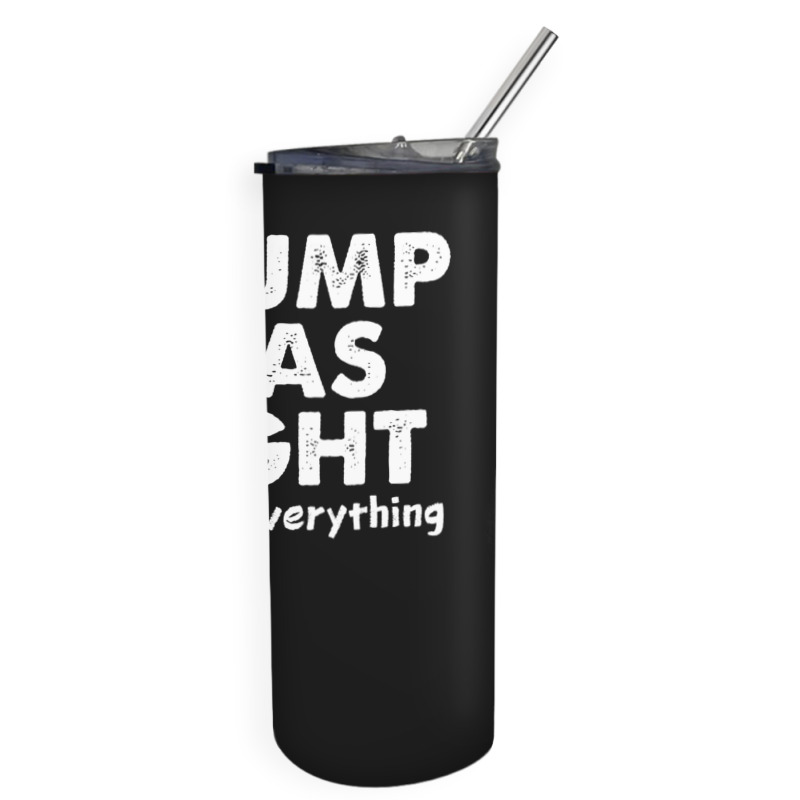 Trump Supporter Design, Trump Was Right, Pro America Women Skinny Tumbler | Artistshot