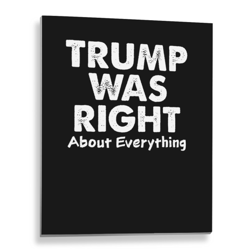 Trump Supporter Design, Trump Was Right, Pro America Women Metal Print Vertical | Artistshot