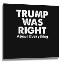 Trump Supporter Design, Trump Was Right, Pro America Women Metal Print Square | Artistshot