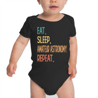 Eat Sleep Amateur Astronomy Repeat Baby Bodysuit | Artistshot