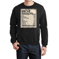 Oscar Nutrition Facts Funny Name Humor Nickname Sarcasm T Shirt Crewneck Sweatshirt | Artistshot