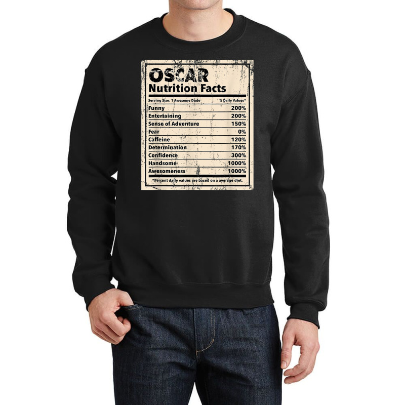 Oscar Nutrition Facts Funny Name Humor Nickname Sarcasm T Shirt Crewneck Sweatshirt by cm-arts | Artistshot