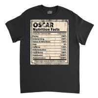 Oscar Nutrition Facts Funny Name Humor Nickname Sarcasm T Shirt Classic T-shirt | Artistshot