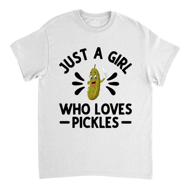 Just A Girl Who Loves Pickles Classic T-shirt by Lemah Pasir | Artistshot