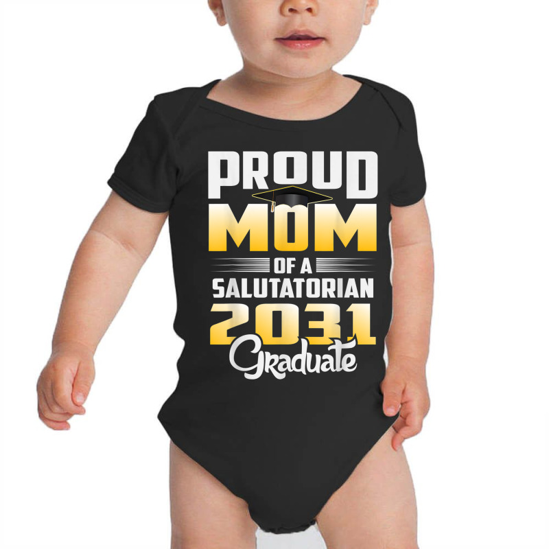 Proud Mother Of 2031 Salutatorian Class 2031 Graduate Baby Bodysuit by Fashlaza | Artistshot