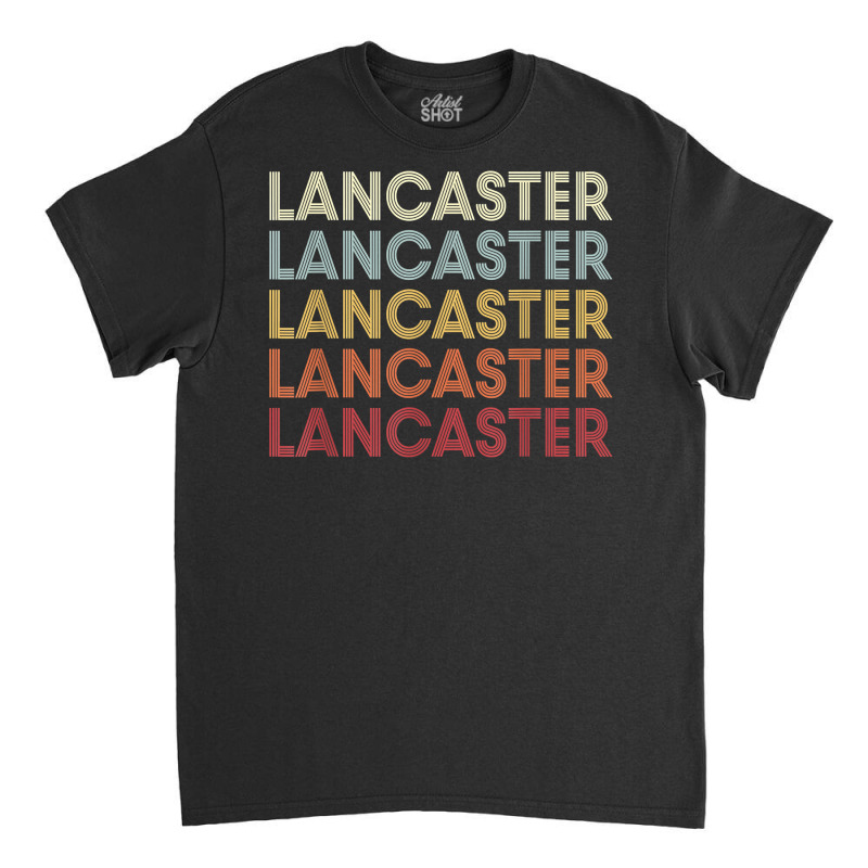 Lancaster California Lancaster Ca Retro Vintage Text T Shirt Classic T-shirt | Artistshot