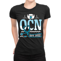 Ocn 2022   Medical Nursing Oncology Certified Nurse T Shirt Ladies Fitted T-shirt | Artistshot