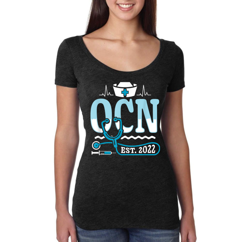 Ocn 2022   Medical Nursing Oncology Certified Nurse T Shirt Women's Triblend Scoop T-shirt by cm-arts | Artistshot