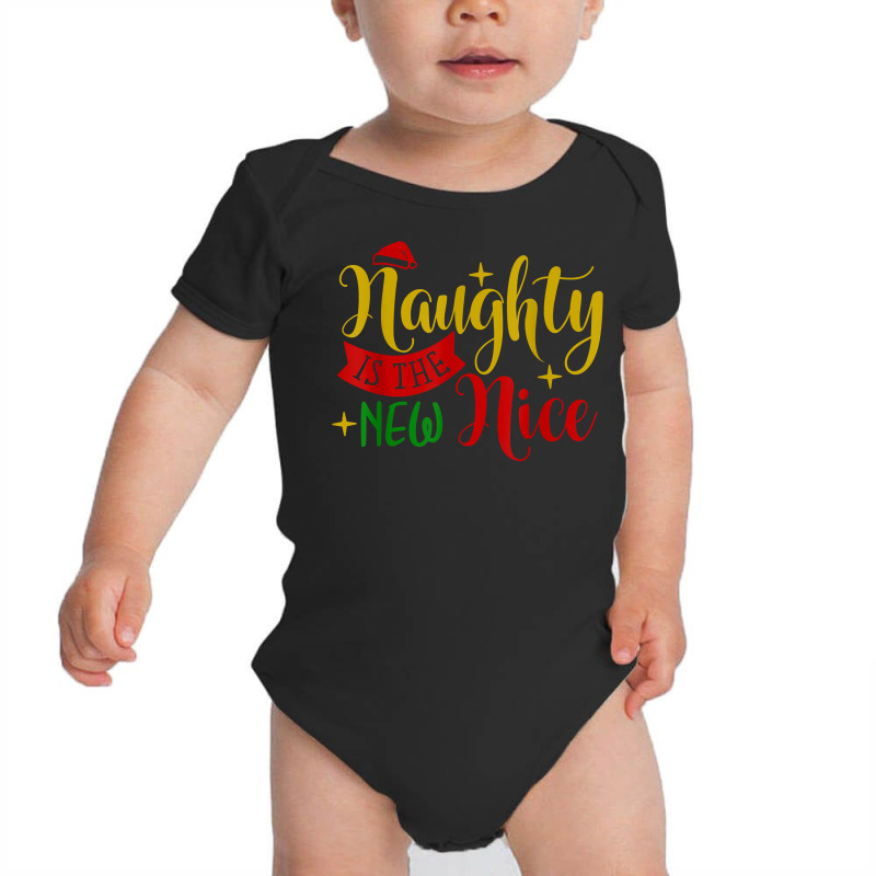 Naughty Is The New Nice Funny Christmas Novelty Holiday Item T Shirt Baby Bodysuit by hankeajrippleex5 | Artistshot