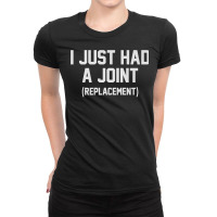 Just Had A Joint Replacement Funny Surgery Get Well Senior Premium T S Ladies Fitted T-shirt | Artistshot