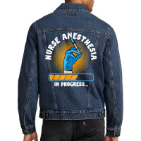 Nursing Emergency Healthcare Nurse Anesthesia In Progress T Shirt Men Denim Jacket | Artistshot