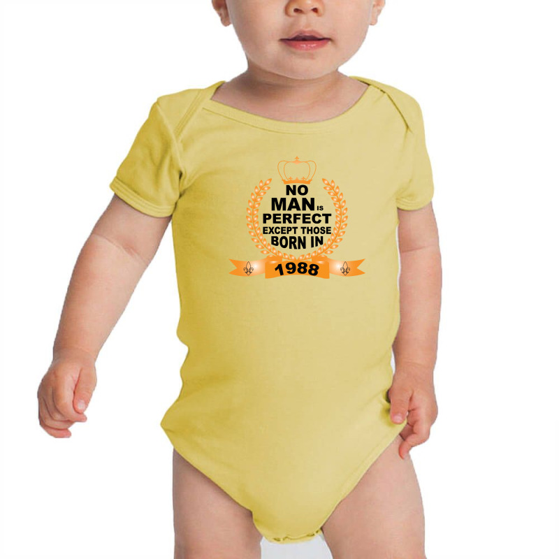 No Man Is Perfect Except Those Born In 1988 Baby Bodysuit | Artistshot