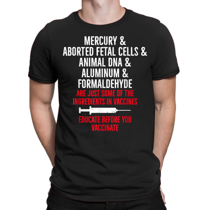 Anti Mandatory Vaccine Educate Against Vaccination T-Shirt by JuniorFrye | Artistshot