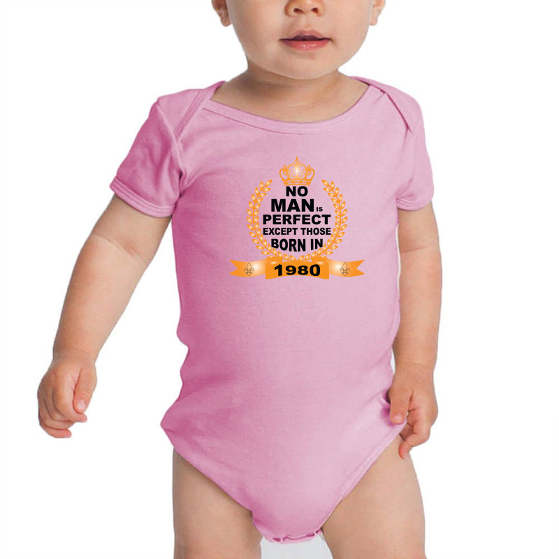 No Man Is Perfect Except Those Born In 1980 Baby Bodysuit | Artistshot