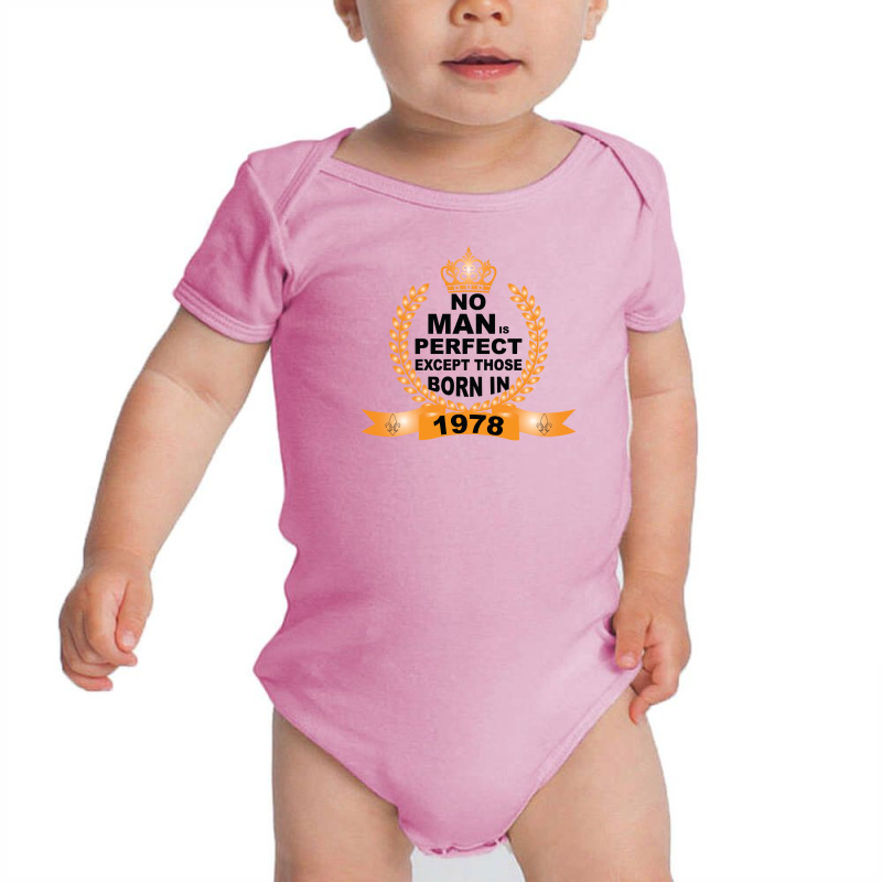 No Man Is Perfect Except Those Born In 1978 Baby Bodysuit | Artistshot