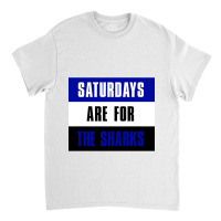 Saturdays Are For The Sharks Nsu Sharks Classic T-shirt | Artistshot