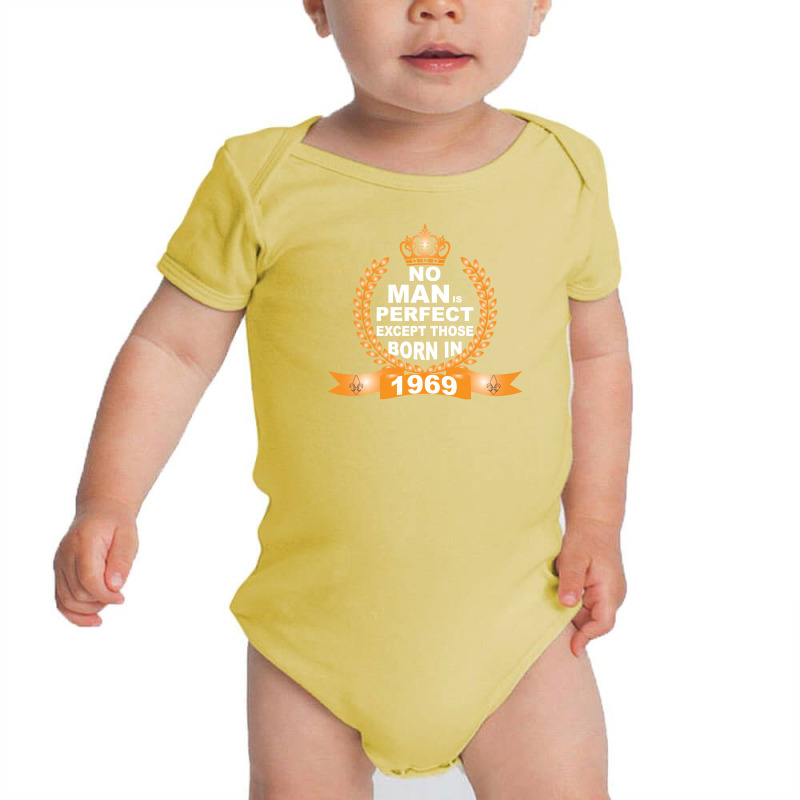 No Man Is Perfect Except Those Born In 1969 Baby Bodysuit | Artistshot