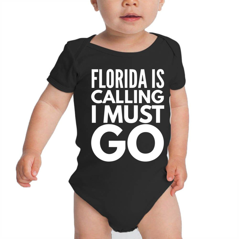 Florida Is Calling I Must Go Vacation Baby Bodysuit | Artistshot