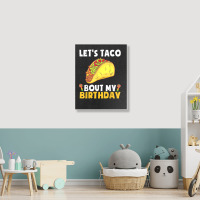 Let's Taco Bout My Birthday Shirt Funny Cinco De Mayo Party T Shirt Portrait Canvas Print | Artistshot