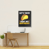 Let's Taco Bout My Birthday Shirt Funny Cinco De Mayo Party T Shirt Portrait Canvas Print | Artistshot