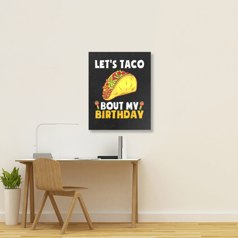 Let's Taco Bout My Birthday Shirt Funny Cinco De Mayo Party T Shirt Portrait Canvas Print | Artistshot