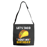 Let's Taco Bout My Birthday Shirt Funny Cinco De Mayo Party T Shirt Adjustable Strap Totes | Artistshot