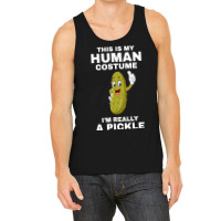 Funny This Is My Human Costume I M Really A Pickle Halloween Tank Top | Artistshot